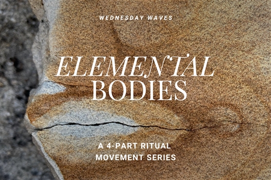 Wednesday Waves: Elemental Bodies